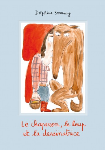 Couverture LE CHAPERON, LE LOUP ET LA DESSINATRICE